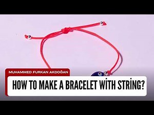How To Make A Bracelet With String? DIY String Bracelet Tutorial For Friendship Gifts