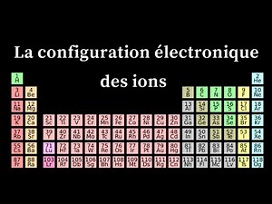La configuration électronique des ions