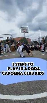 3 Steps for Kids to Play Capoeira in a Roda by Mestre Hiram. Capoeira Club Kids