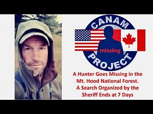 Missing 411 David Paulides Presents a Missing Hunter from The Mt Hood National Forest