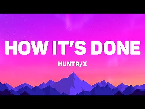 HUNTR/X - How It's Done (Lyrics) Feat. Ejae, Audrey Nuna, REI AMI