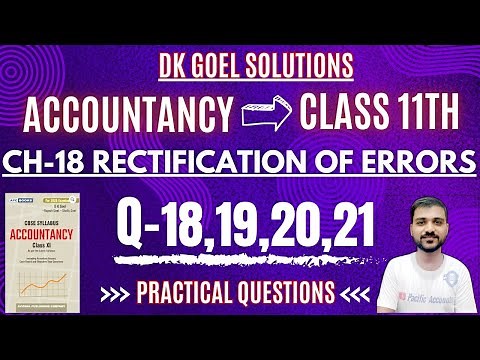 RECTIFICATION OF ERRORS CLASS 11 | ONE SIDED ERRORS | SUSPENSE ACCOUNT|CH 18| Q-18,19,20,21 |DK GOEL