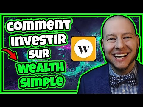 Comment INVESTIR son Argent sur WEALTHSIMPLE?