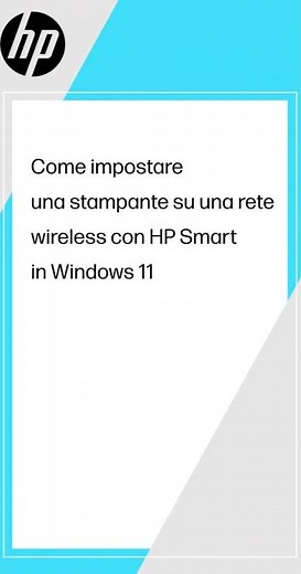 Come impostare una stampante su una rete wireless con HP Smart in Windows 11 | HP Support