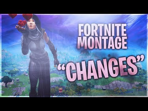 Fortnite Montage - Changes