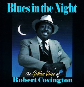Robert Covington - Blues In the Night - The Golden Voice Of Robert Covington