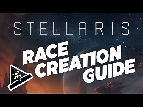 Stellaris Race Creation Guide - Custom Stellaris Race Design Tips!