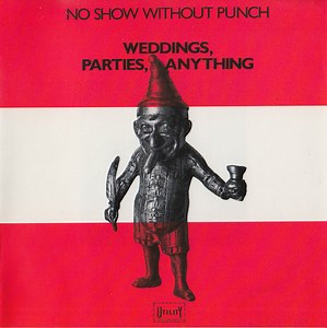 Weddings, Parties, Anything - No Show Without Punch