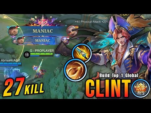 27 Kills + 2x MANIAC!! Clint Best Build Gold Lane!! - Build Top 1 Global Clint ~ MLBB
