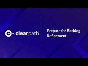 Clear Path: Prepare for Backlog Refinement