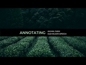 Annotating Old Major's Speech from Animal Farm