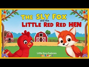 The Sly Fox and the Little Red Hen | Little Story Explorers | Short Story | Moral Story | Kids Story