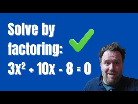 Problem 11: Solve 3x² + 10x - 8 = 0 by factoring.