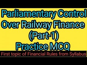 Parliamentary Control over Railway Finance Practice MCQ|Finance Rules MCQ for LDCE|AME|APO|AEE|ACM