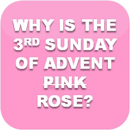 Why is the third Sunday of Advent pink? (Why is the third candle in the Advent wreath pink?) | The Religion Teacher | Catholic Religious Education