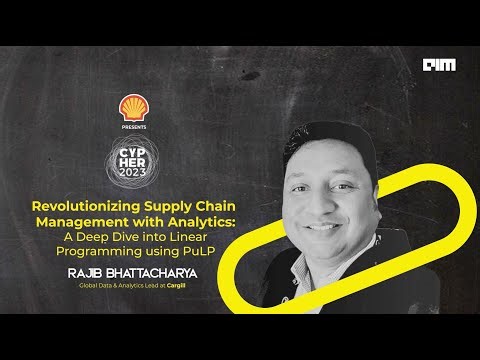 A Deep Dive into Linear Programming using PuLP | Rajib Bhattacharya, Cargill | Cypher 2023