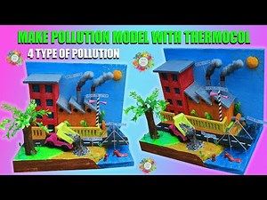 How to Make Pollution Model With Thermocol / 4 Type of Pollution model