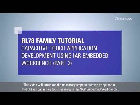 RL78 Touch Tutorial (Part 2): Creating & Tuning the Touch Interface in IAR