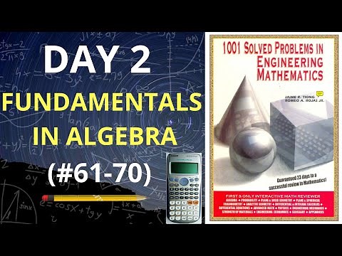 FUNDAMENTALS IN ALGEBRA part 2| 1001 Solved Problems in Engineering Mathematics (DAY 2) #61-70