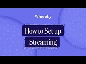 How to Set up Streaming | Whereby Video Call API