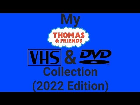 My Thomas & Friends VHS/DVD Collection (2022 Edition)