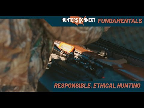 Being an Ethical and Responsible Hunter