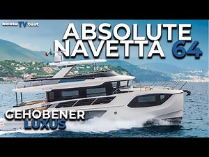 Eine 20-Meter-Yacht zum Träumen! Die ABSOLUTE NAVETTA 64 im Test - Gehobener Luxus