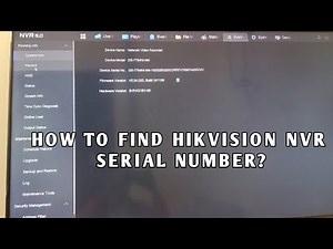 HOW TO FIND HIKVISION NVR SERIAL NUMBER?