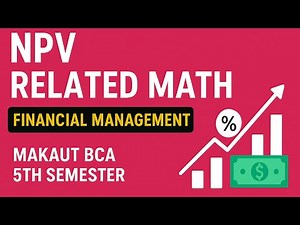 NPV Related Mathematical Example | Financial Management | MAKAUT BCA 5th Semester #makaut #bca5th