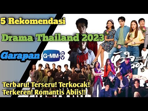 5 Rekomendasi Drama Thailand Terbaru dari GMMTv, Terkocak, Terseru, Terkeren, Romantis Abiisssss