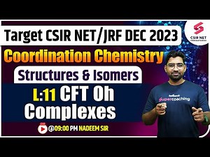 CSIR NET 2023 | Coordination Chemistry | L11: CFT Oh Complexes | Nadeem Sir