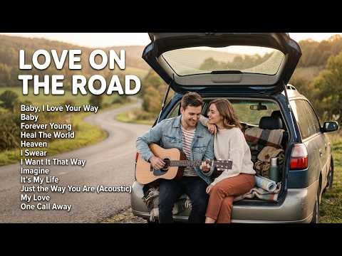 Love Journey Songs 🚗 Acoustic Covers for Couples | Bruno Mars, Westlife