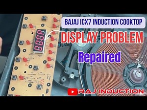 Bajaj ICX7 Induction Cooktop Display Problem Repaired| Raj Induction