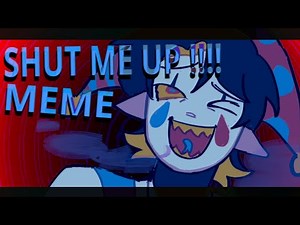 (fw) shut me up !!!! meme