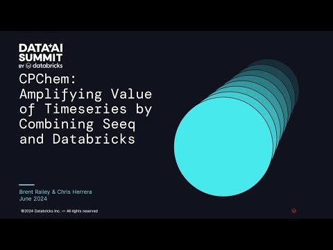 CPChem: Amplifying Value of Timeseries by Combining Seeq and Databricks