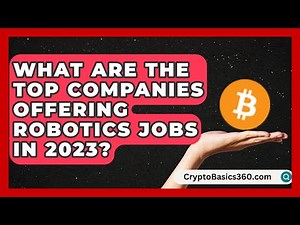 What Are the Top Companies Offering Robotics Jobs in 2023? | Your Engineering Future
