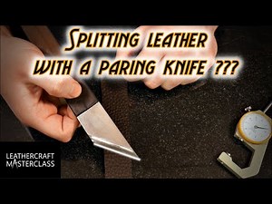 How To SPLIT Leather With A Paring Knife