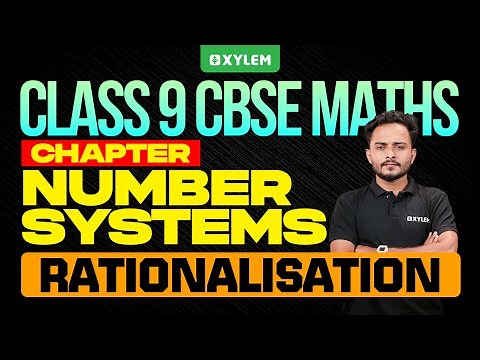 Class 9 CBSE Maths | Number Systems | Rationalisation | Xylem Class 9 CBSE