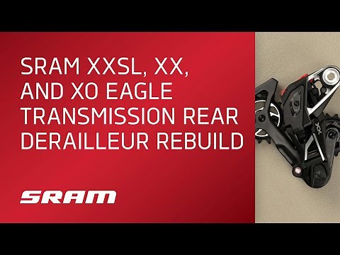 SRAM XXSL, XX, and XO Eagle Transmission Rear Derailleur Rebuild