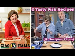 Ciao Italia with Mary Ann Esposito - Make Easy Fish (Ft. Jacques Pépin)