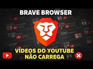 Como Resolver Vídeos do Youtube Não Está Carregando no Brave
