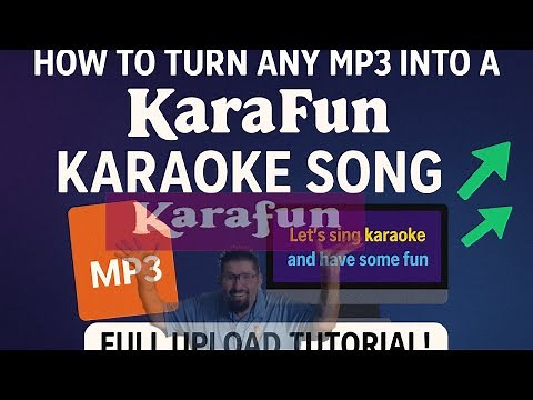 How to Turn Any MP3 into a KaraFun Karaoke Song (Full Upload Tutorial!)