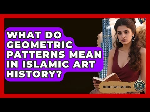 What Do Geometric Patterns Mean In Islamic Art History? - Middle East Insights