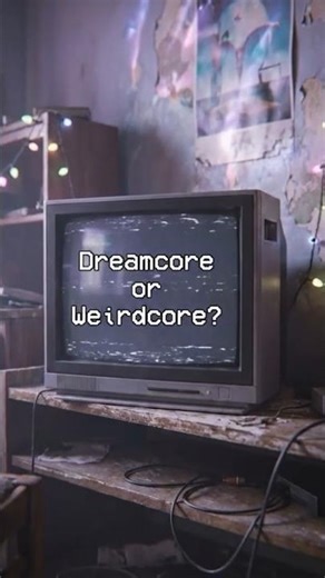 Dreamcore vs Weirdcore: Which side are you on? ☁️👁️
