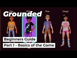 Grounded Beginners Guide: Part 1, Basics of the Game