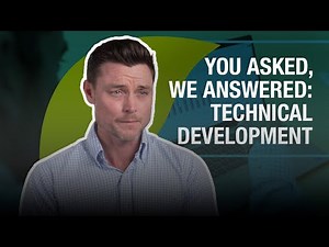 You Asked, We Answered: Technical Development