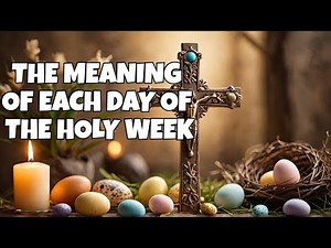 What Each Day of Holy Week Means | A Christian Easter Guide