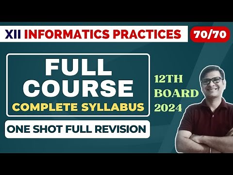 Class 12 IP One Shot | Full Couse | CBSE Boards 2024 | Informatics Practices Class 12 One Shot