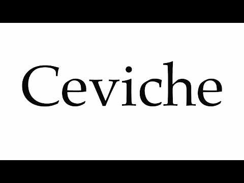 How to Pronounce Ceviche