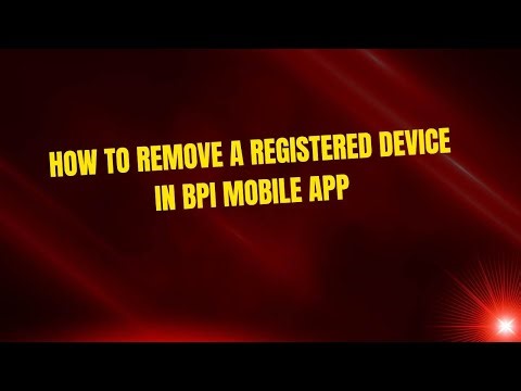 How to Remove a Registered Device in BPI Mobile App